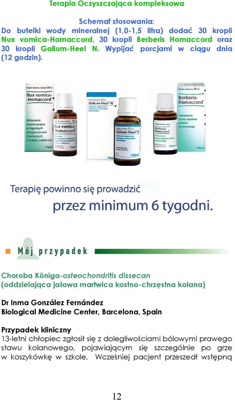 Choroba Königa-osteochondritis dissecan (oddzielająca jałowa martwica kostno-chrzęstna kolana) Dr Inma González Fernández Biological Medicine Center,