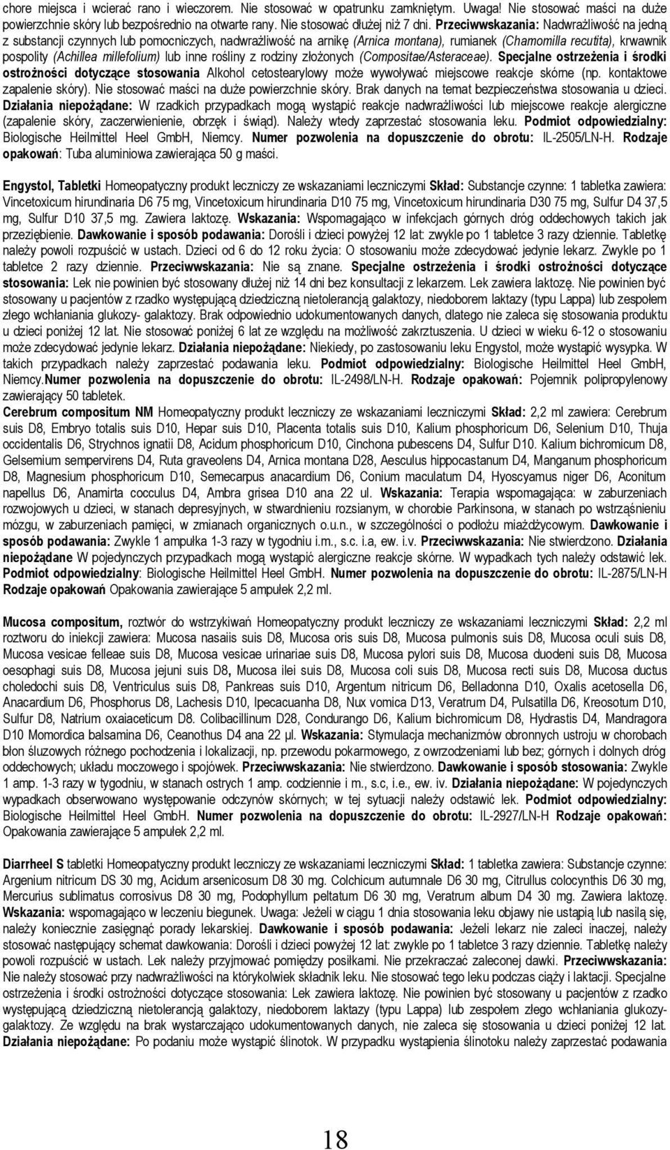 lub inne rośliny z rodziny złożonych (Compositae/Asteraceae). Specjalne ostrzeżenia i środki ostrożności dotyczące stosowania Alkohol cetostearylowy może wywoływać miejscowe reakcje skórne (np.