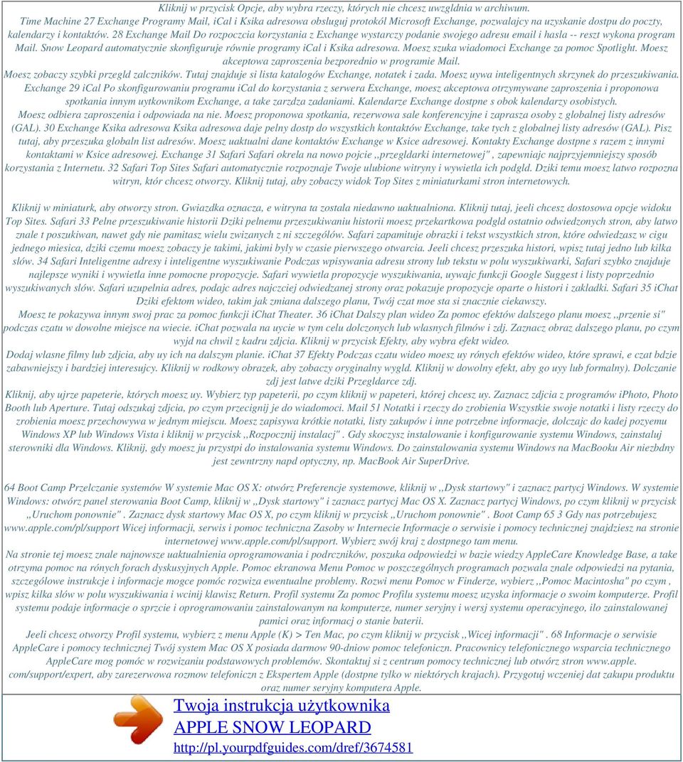 28 Exchange Mail Do rozpoczcia korzystania z Exchange wystarczy podanie swojego adresu email i hasla -- reszt wykona program Mail.