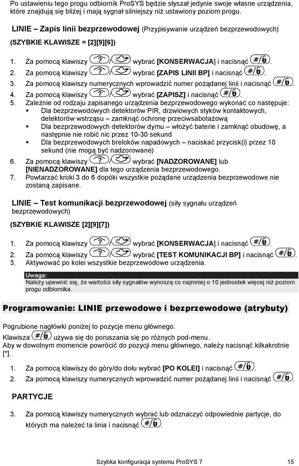 Za pomocą klawiszy / wybrać [ZAPIS LINII BP] i nacisnąć. 3. Za pomocą klawiszy numerycznych wprowadzić numer pożądanej linii i nacisnąć. 4. Za pomocą klawiszy / wybrać [ZAPISZ] i nacisnąć. 5.