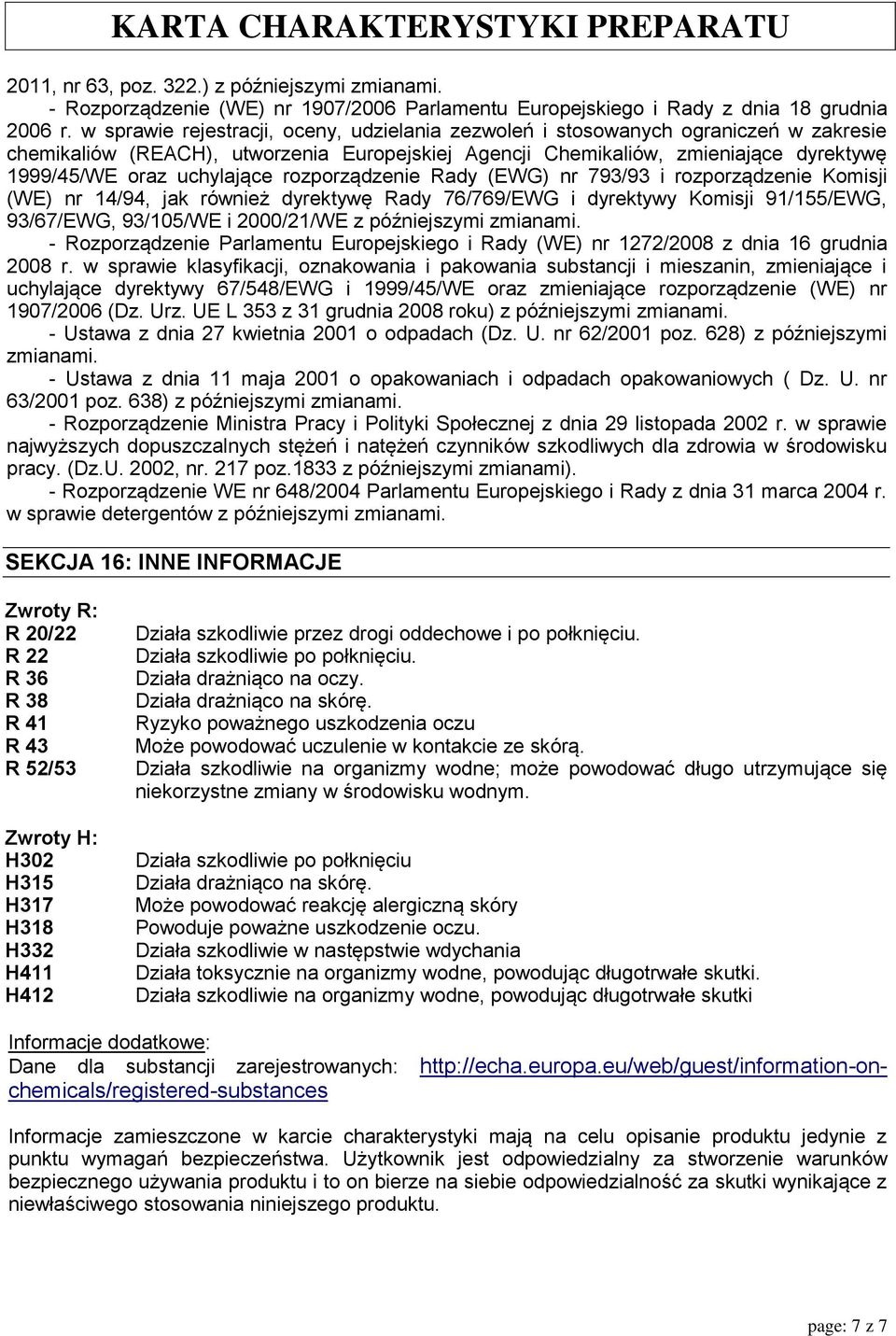 uchylające rozporządzenie Rady (EWG) nr 793/93 i rozporządzenie Komisji (WE) nr 14/94, jak również dyrektywę Rady 76/769/EWG i dyrektywy Komisji 91/155/EWG, 93/67/EWG, 93/105/WE i 2000/21/WE z