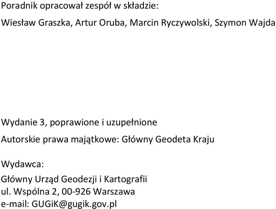 Autorskie prawa majątkowe: Główny Geodeta Kraju Wydawca: Główny Urząd