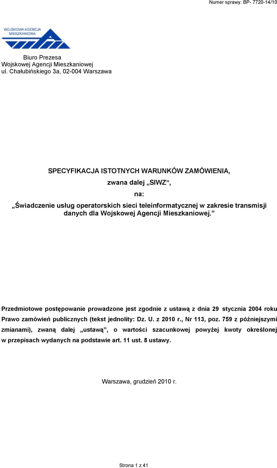 w zakresie transmisji danych dla Wojskowej Agencji Mieszkaniowej.