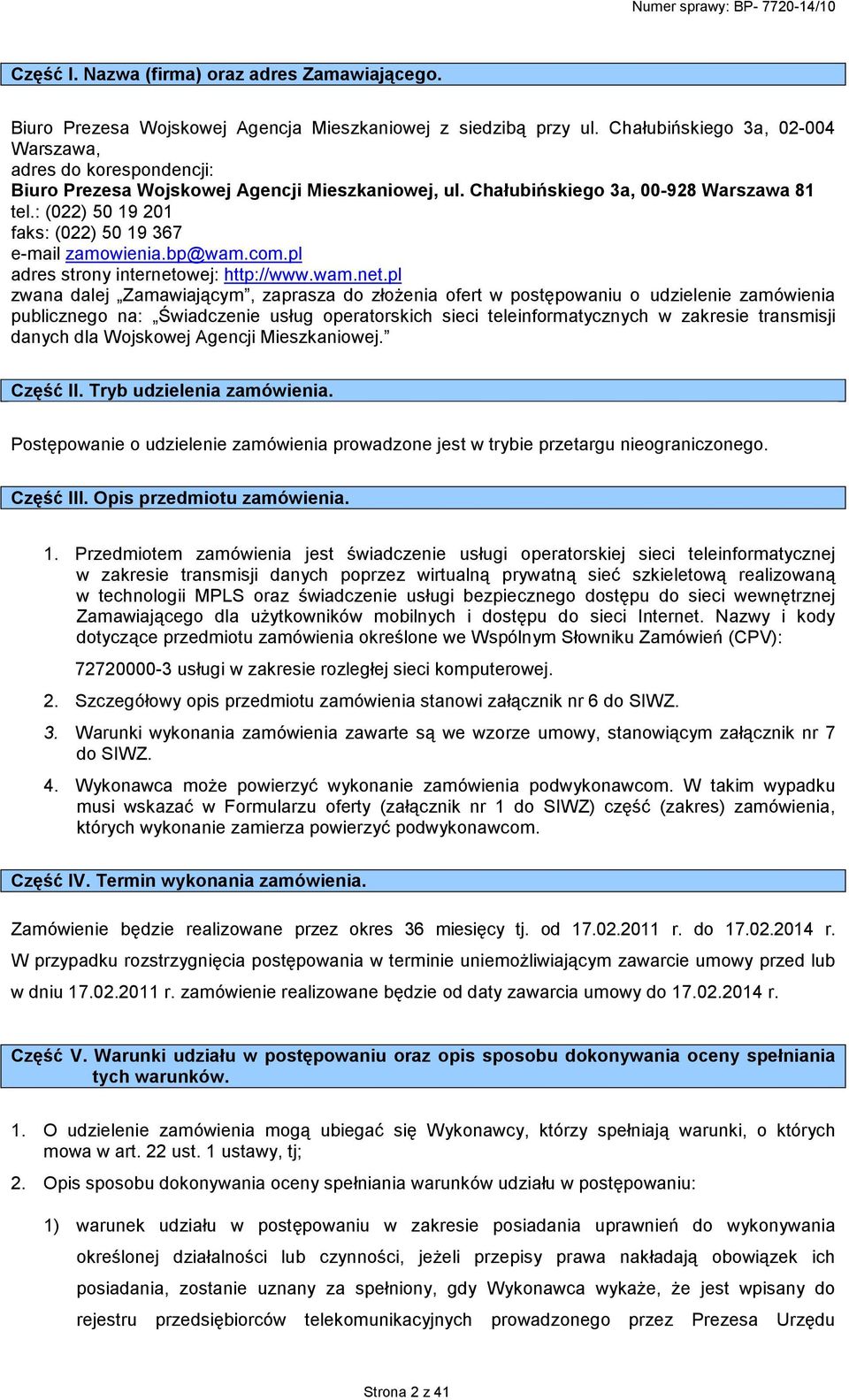 : (022) 50 19 201 faks: (022) 50 19 367 e-mail zamowienia.bp@wam.com.pl adres strony interneto