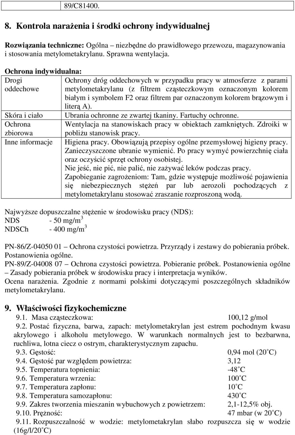 par oznaczonym kolorem brązowym i literą A). Skóra i ciało Ubrania ochronne ze zwartej tkaniny. Fartuchy ochronne. Ochrona Wentylacja na stanowiskach pracy w obiektach zamkniętych.