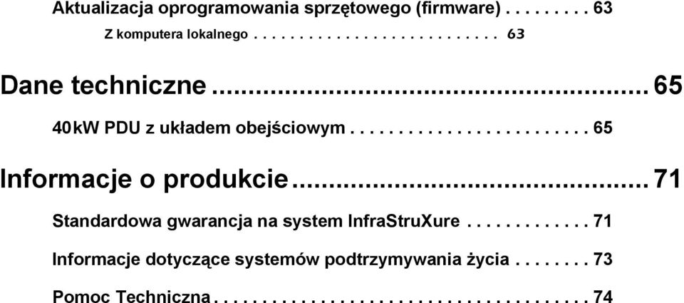 ........................ 65 Informacje o produkcie... 71 Standardowa gwarancja na system InfraStruXure.