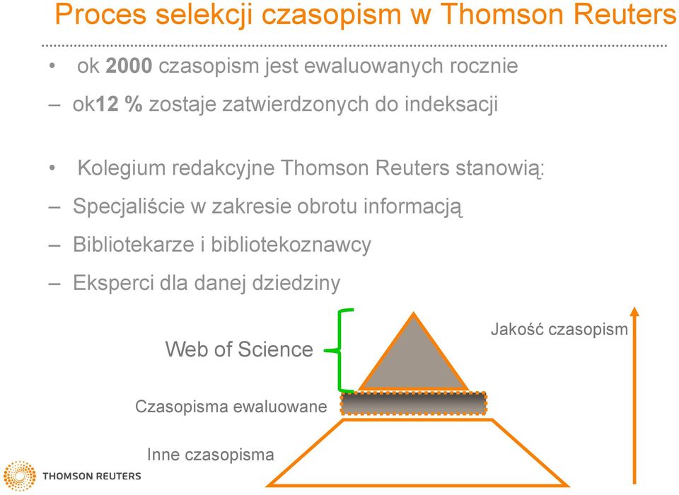 stanowią: Specjaliście w zakresie obrotu informacją Bibliotekarze i bibliotekoznawcy