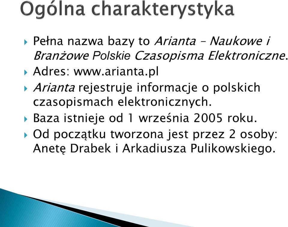 pl Arianta rejestruje informacje o polskich czasopismach elektronicznych.