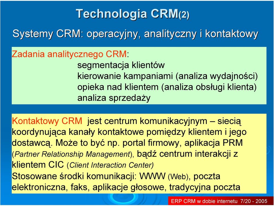 pomiędzy klientem i jego dostawcą. Może to być np.