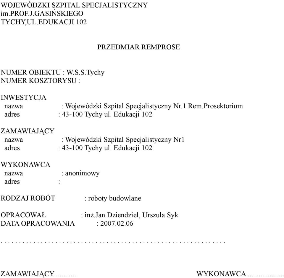 Edukacji 102 WYKONAWCA nazwa : anonimowy adres : RODZAJ ROBÓT : roboty budowlane OPRACOWAŁ : inż.
