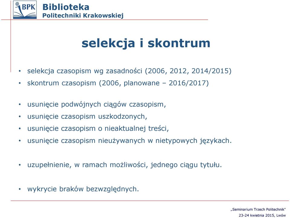 uszkodzonych, usunięcie czasopism o nieaktualnej treści, usunięcie czasopism nieużywanych w