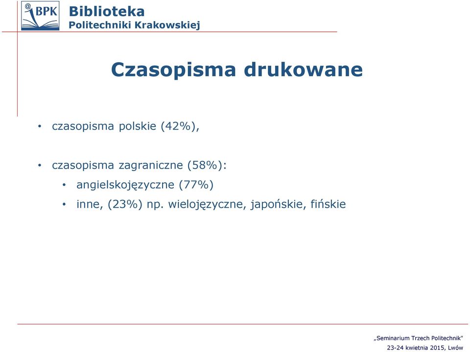 (58%): angielskojęzyczne (77%) inne,