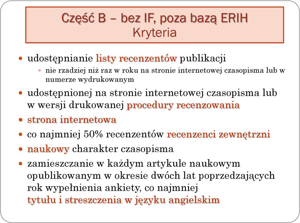 recenzowania strona internetowa co najmniej 50% recenzentów recenzenci zewnętrzni naukowy charakter czasopisma zamieszczanie w każdym