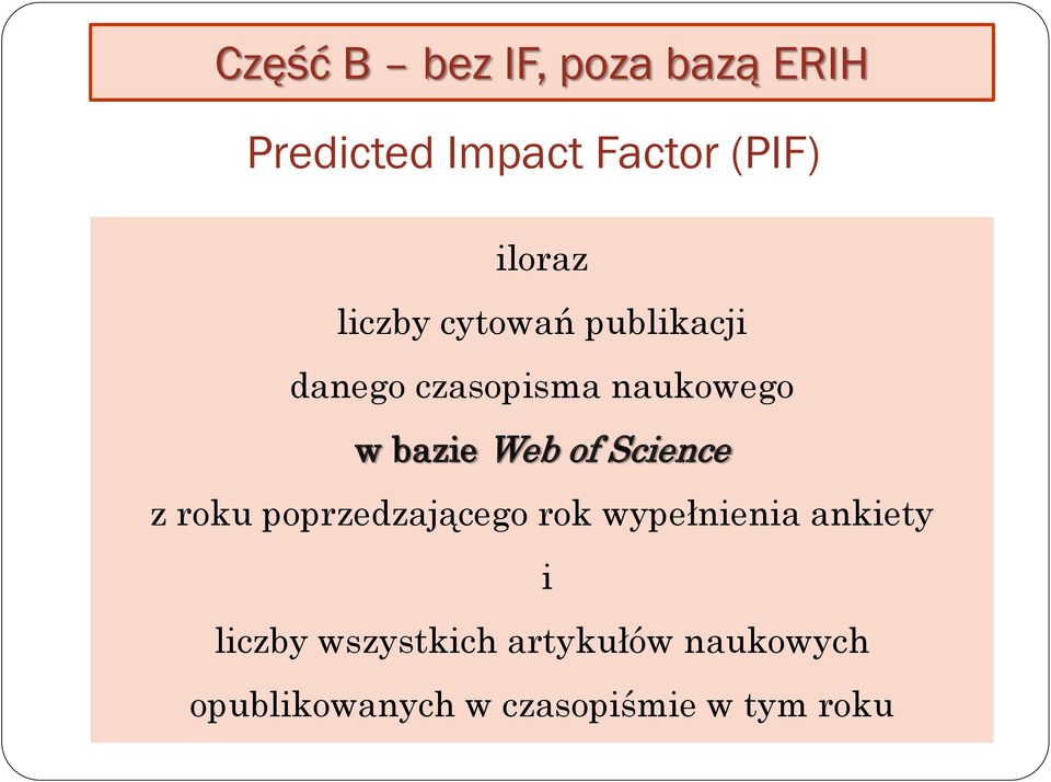 of Science z roku poprzedzającego rok wypełnienia ankiety i liczby