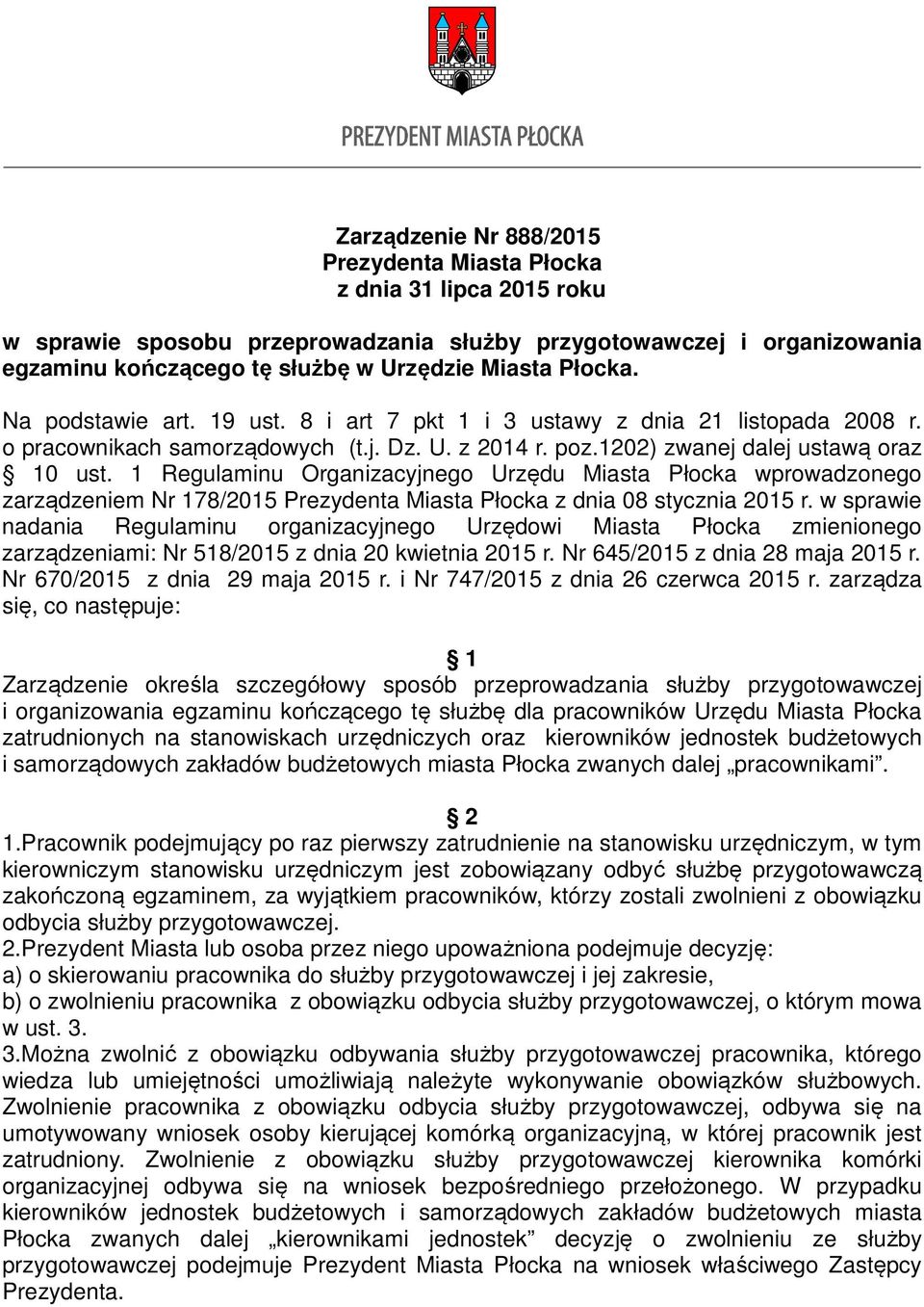 1 Regulaminu Organizacyjnego Urzędu Miasta Płocka wprowadzonego zarządzeniem Nr 178/2015 Prezydenta Miasta Płocka z dnia 08 stycznia 2015 r.