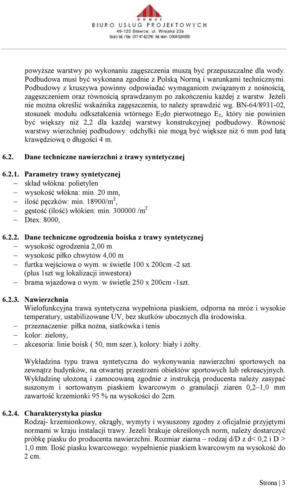 Jeżeli nie można określić wskaźnika zagęszczenia, to należy sprawdzić wg.