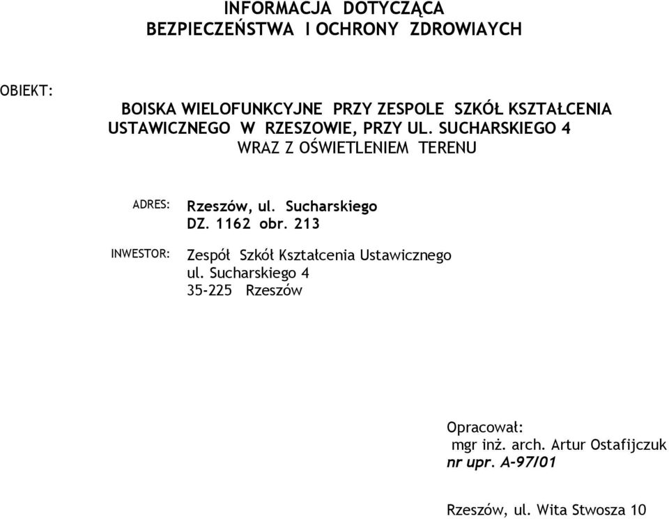 SUCHARSKIEGO 4 WRAZ Z OŚWIETLENIEM TERENU ADRES: INWESTOR: Rzeszów, ul. Sucharskiego DZ.