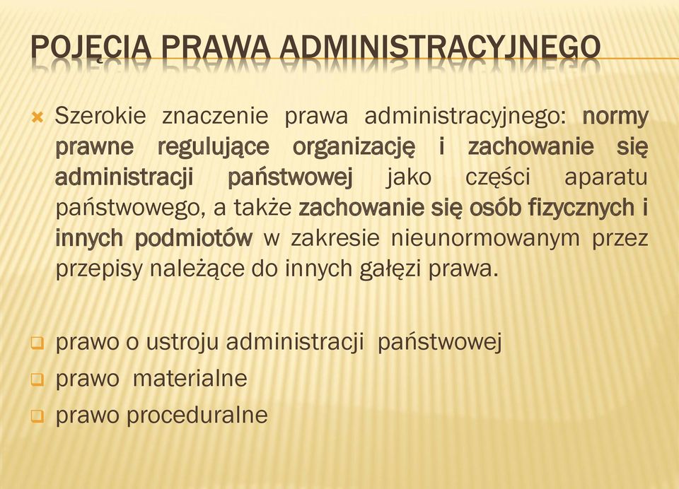 a także zachowanie się osób fizycznych i innych podmiotów w zakresie nieunormowanym przez przepisy