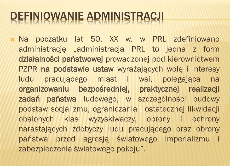 wyrażających wolę i interesy ludu pracującego miast i wsi, polegająca na organizowaniu bezpośredniej, praktycznej realizacji zadań państwa ludowego, w