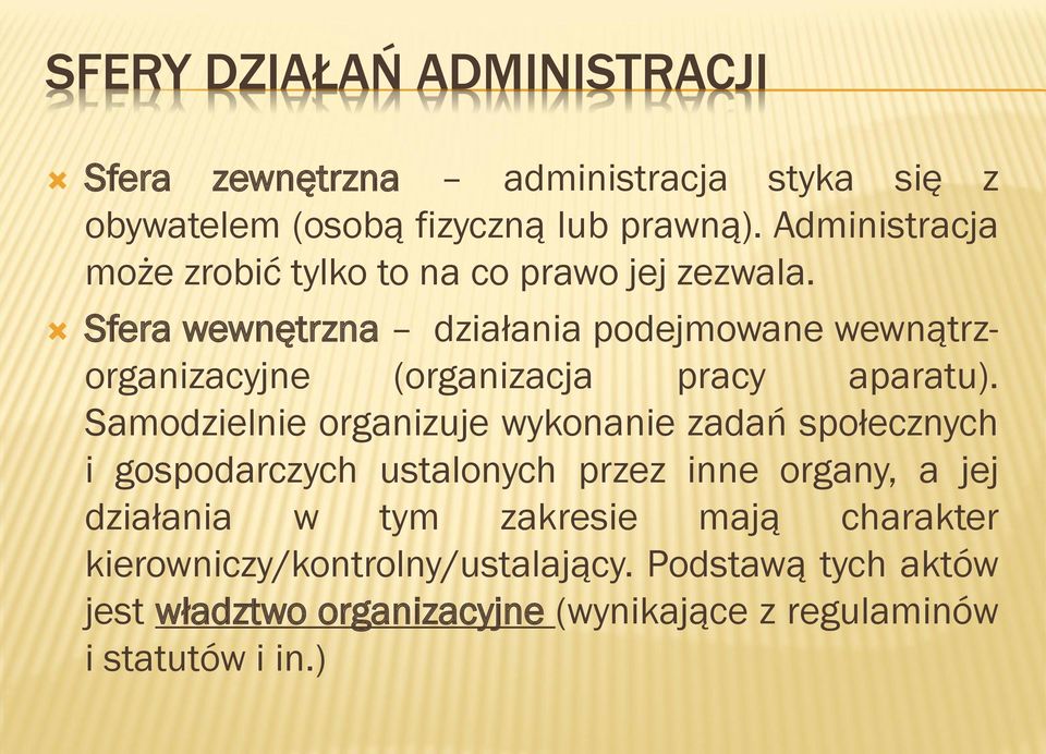 Sfera wewnętrzna działania podejmowane wewnątrzorganizacyjne (organizacja pracy aparatu).