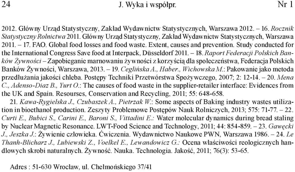 Study conducted for the International Congress Save food at Interpack, Düsseldorf 2011. 18.