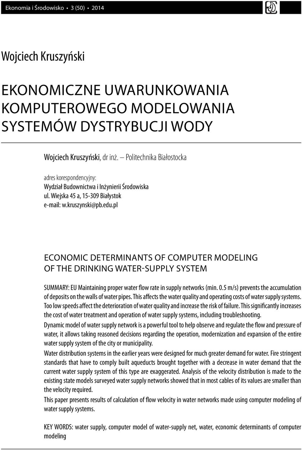 pl ECONOMIC DETERMINANTS OF COMPUTER MODELING OF THE DRINKING WATER-SUPPLY SYSTEM SUMMARY: EU Maintaining proper water flow rate in supply networks (min. 0.