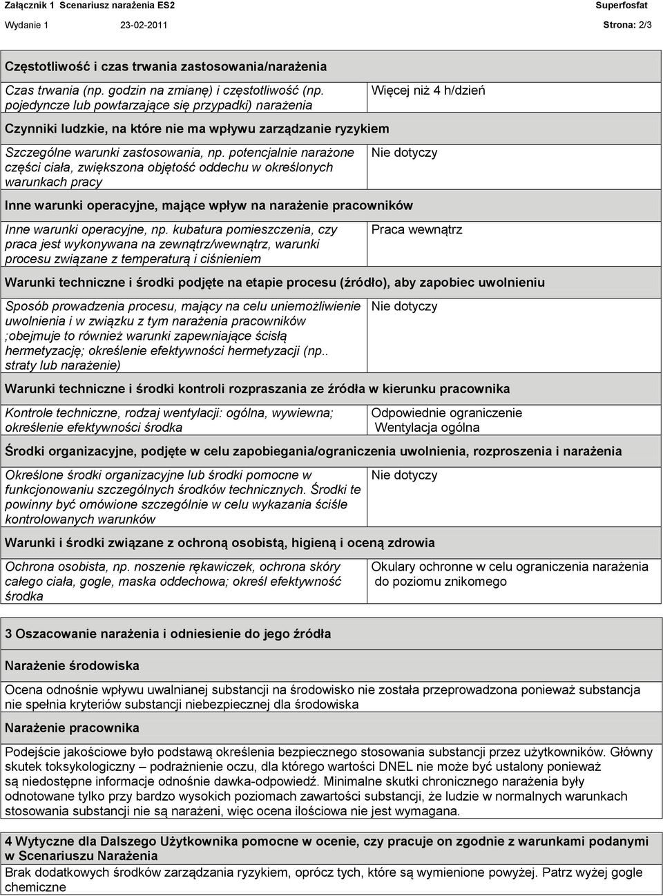 potencjalnie narażone części ciała, zwiększona objętość oddechu w określonych warunkach pracy Inne warunki operacyjne, mające wpływ na narażenie pracowników Inne warunki operacyjne, np.
