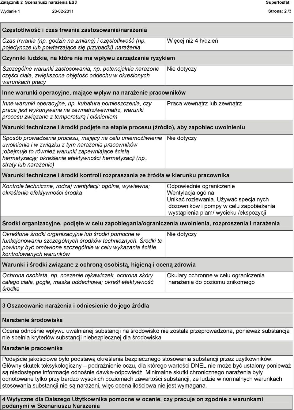 potencjalnie narażone części ciała, zwiększona objętość oddechu w określonych warunkach pracy Inne warunki operacyjne, mające wpływ na narażenie pracowników Inne warunki operacyjne, np.