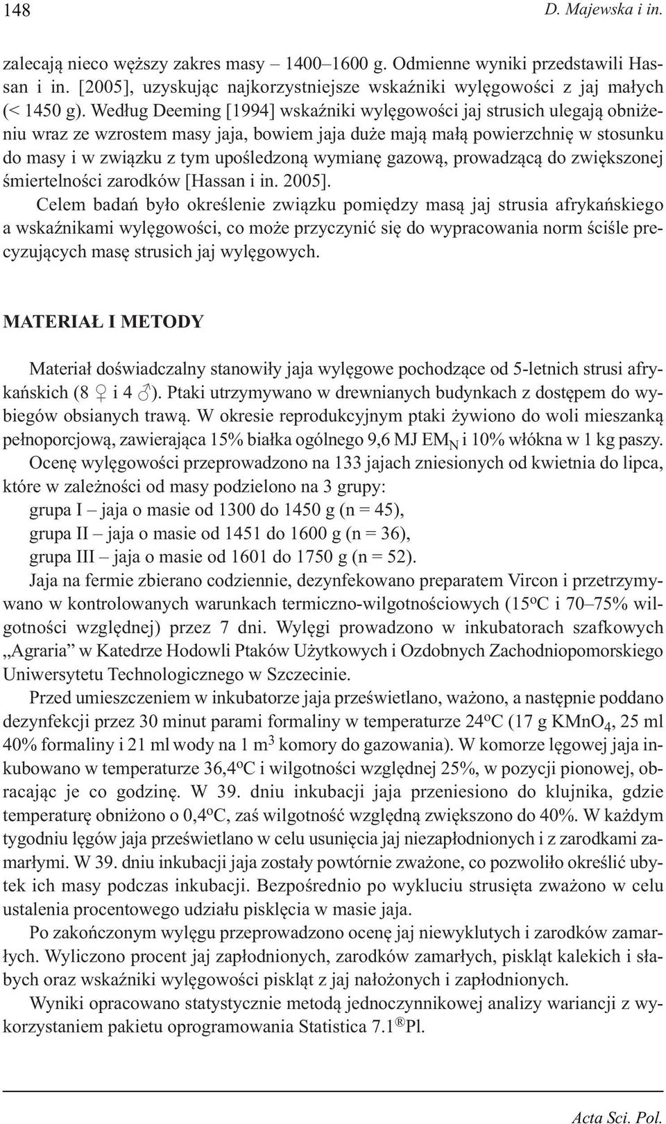azową, prowadzącą do zwiększonej śmiertelności zarodków [Hassan i in. 2005].