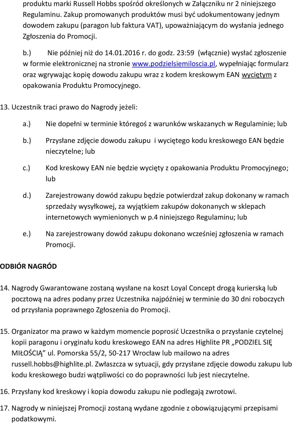 do godz. 23:59 (włącznie) wysład zgłoszenie w formie elektronicznej na stronie www.podzielsiemiloscia.