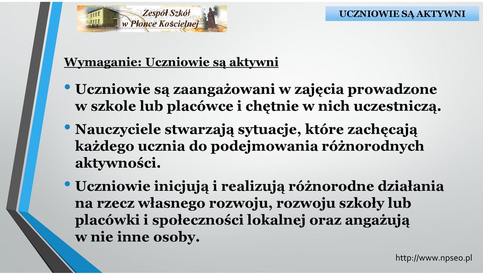 Nauczyciele stwarzają sytuacje, które zachęcają każdego ucznia do podejmowania różnorodnych aktywności.