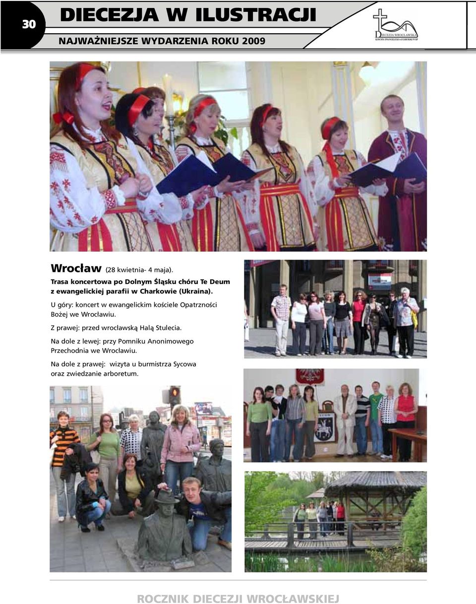 U góry: koncert w ewangelickim koœciele Opatrznoœci Bo ej we Wroc³awiu.