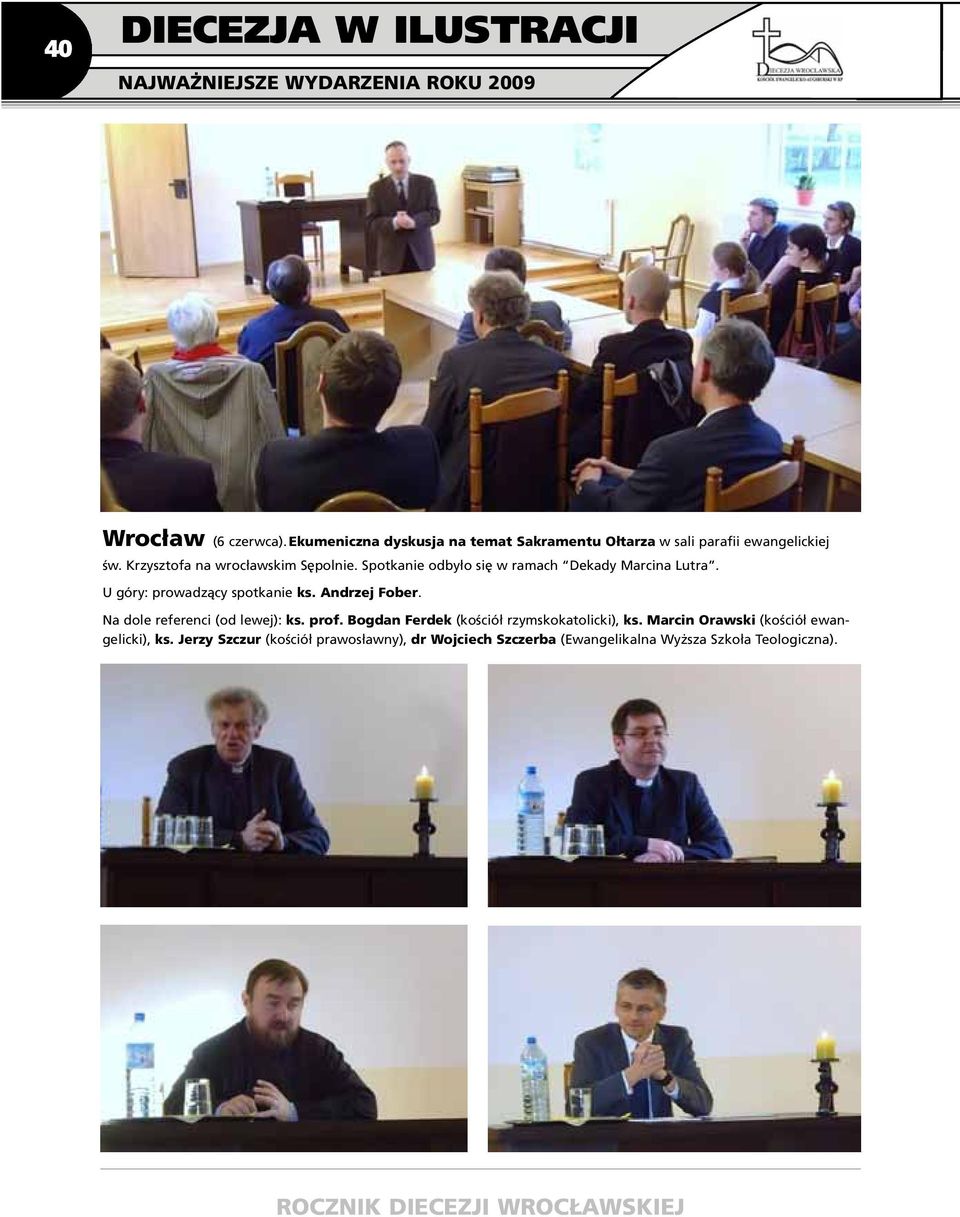 Spotkanie odby³o siê w ramach Dekady Marcina Lutra. U góry: prowadz¹cy spotkanie ks. Andrzej Fober.