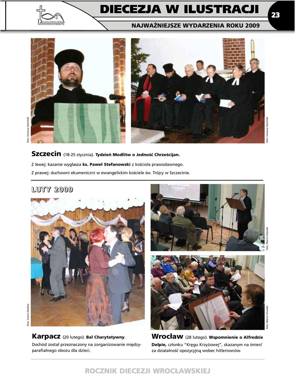 Trójcy w Szczecinie. LUTY 2009 foto: Ireneusz Kamiñski Karpacz (20 lutego). Bal Charytatywny.