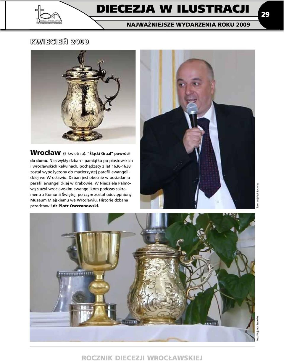 ewangelickiej we Wroc³awiu. Dzban jest obecnie w posiadaniu parafii ewangelickiej w Krakowie.