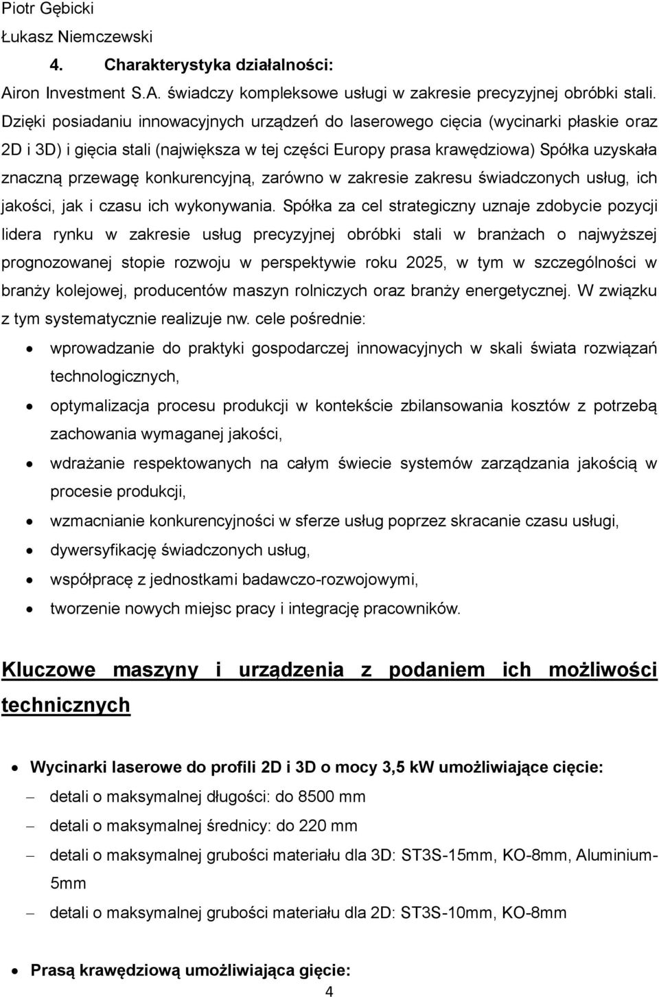 konkurencyjną, zarówno w zakresie zakresu świadczonych usług, ich jakości, jak i czasu ich wykonywania.