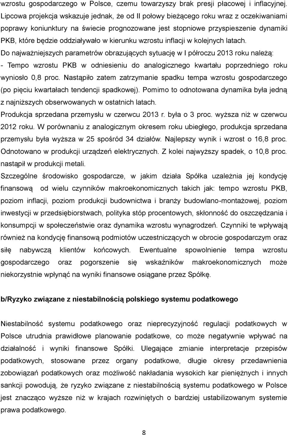 oddziaływało w kierunku wzrostu inflacji w kolejnych latach.