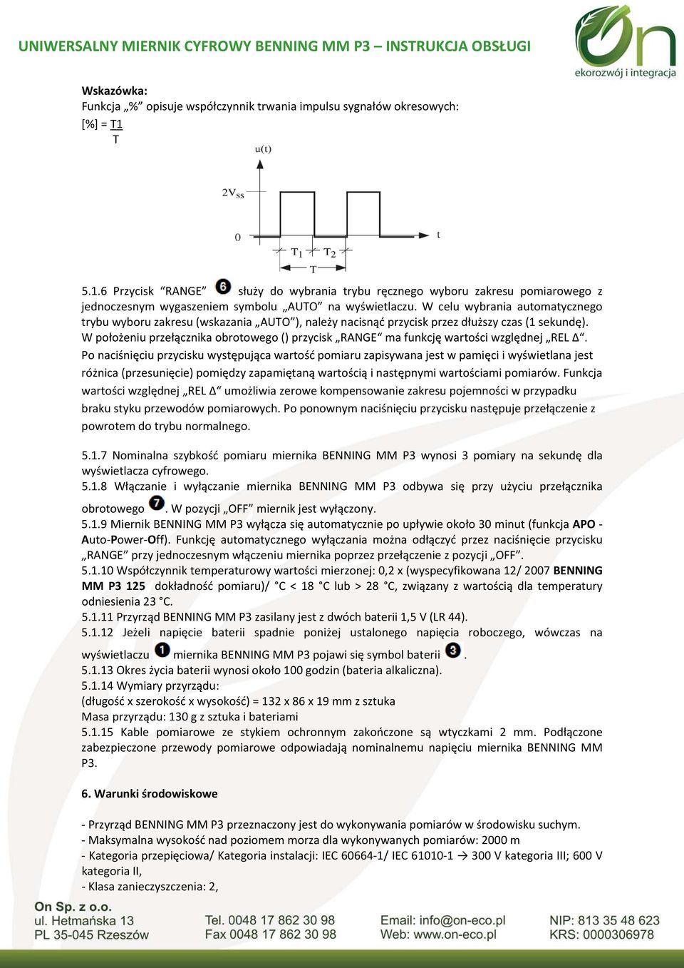 W celu wybrania automatycznego trybu wyboru zakresu (wskazania AUTO ), należy nacisnąć przycisk przez dłuższy czas (1 sekundę).