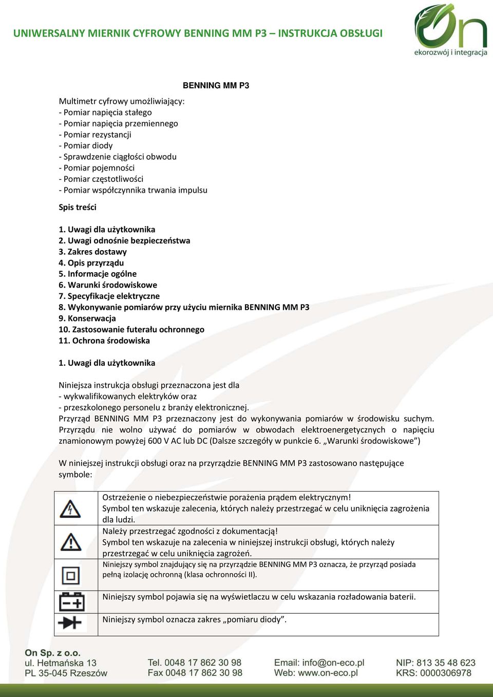 Specyfikacje elektryczne 8. Wykonywanie pomiarów przy użyciu miernika BENNING MM P3 9. Konserwacja 10. Zastosowanie futerału ochronnego 11. Ochrona środowiska 1.