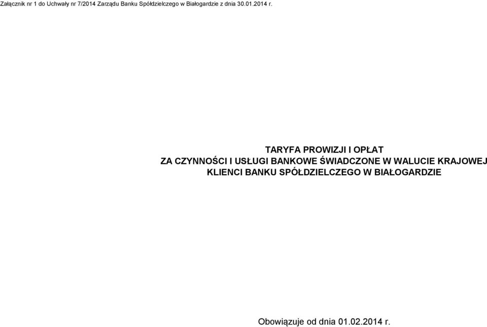 TARYFA PROWIZJI I OPŁAT ZA CZYNNOŚCI I USŁUGI BANKOWE ŚWIADCZONE