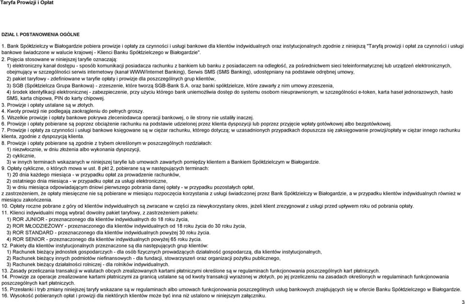 usługi bankowe świadczone w walucie krajowej - Klienci Banku Spółdzielczego w Białogardzie". 2.