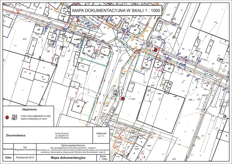 1. Opracował: Data: Opinia geotechniczna mgr dla uszczegółowienia warunków gruntowo - wodnych Bogusława Kozanecka dla zadania pn.