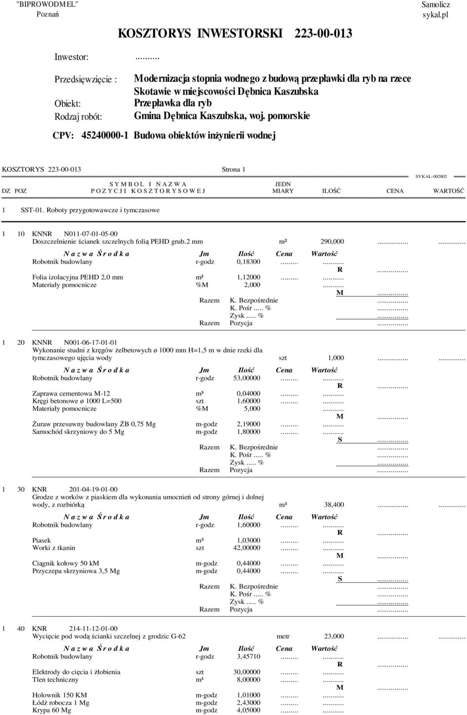 pomorskie CPV: 45240000-1 Budowa obiektów inżynierii wodnej KOSZTORYS 223-00-013 Strona 1 1 SST-01.