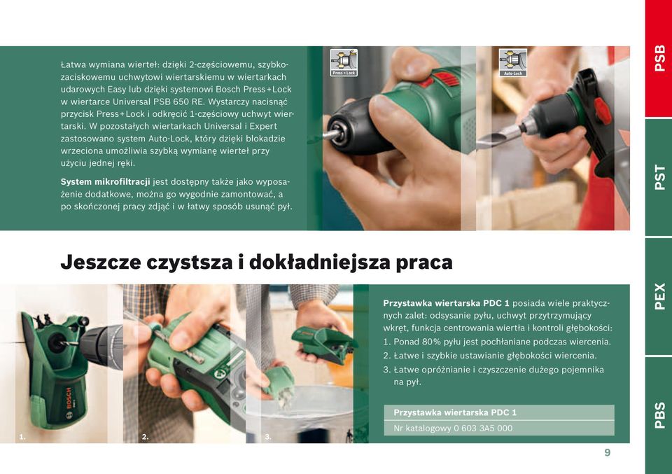 W pozostałych wiertarkach Universal i Expert zastosowano system Auto-Lock, który dzięki blokadzie wrzeciona umożliwia szybką wymianę wierteł przy użyciu jednej ręki.