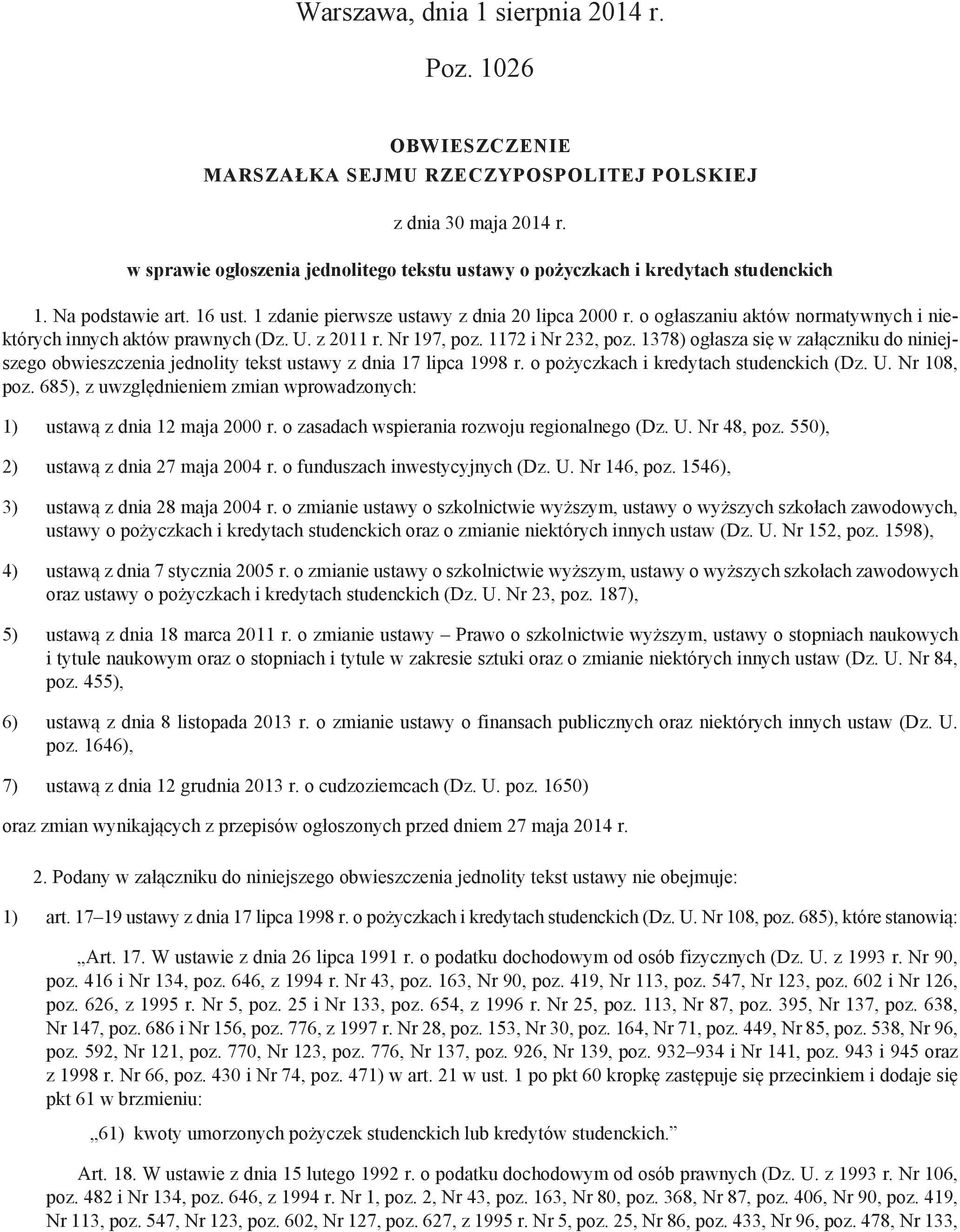 o ogłaszaniu aktów normatywnych i niektórych innych aktów prawnych (Dz. U. z 2011 r. Nr 197, poz. 1172 i Nr 232, poz.