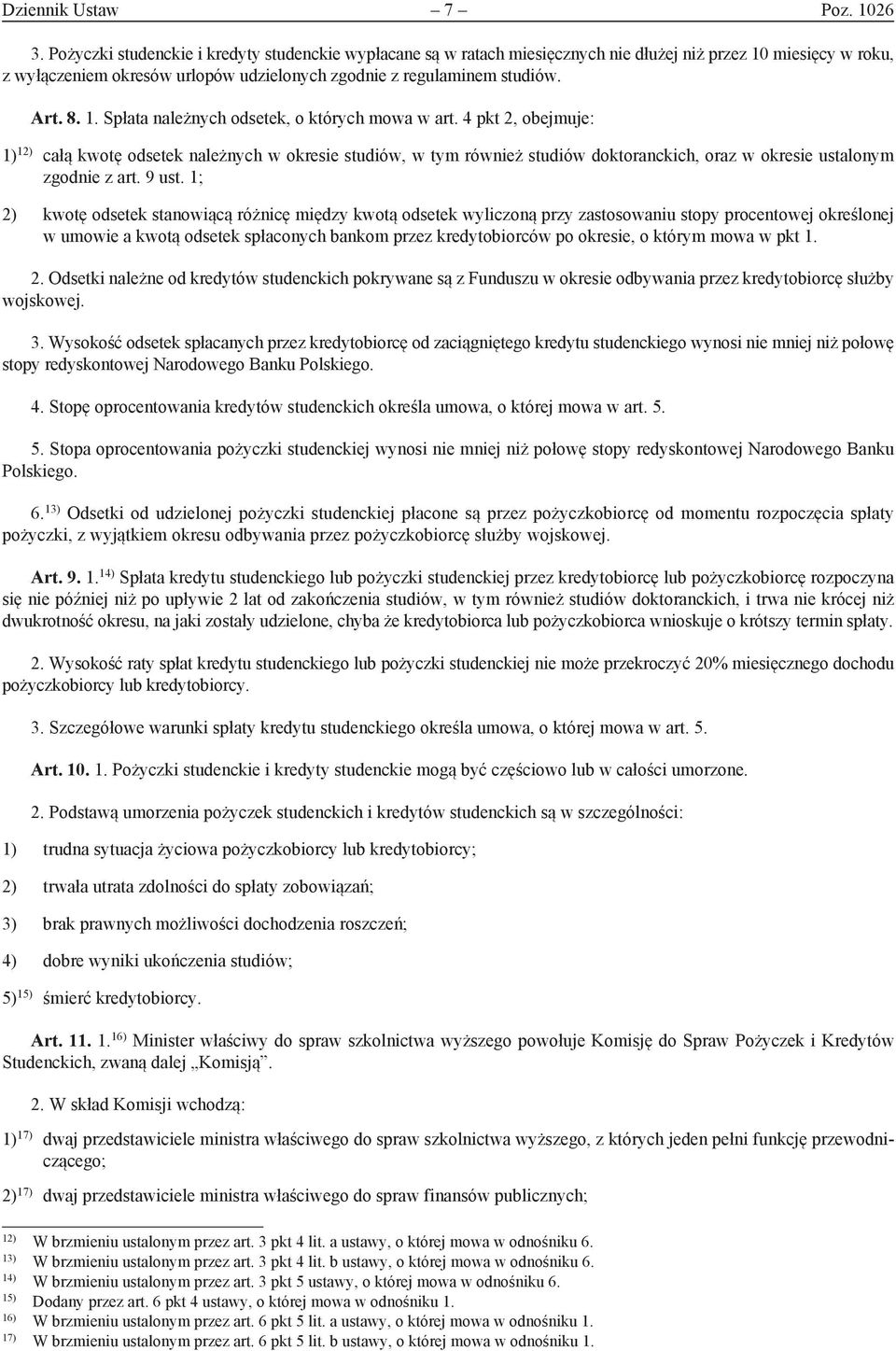 4 pkt 2, obejmuje: 1) 12) całą kwotę odsetek należnych w okresie studiów, w tym również studiów doktoranckich, oraz w okresie ustalonym zgodnie z art. 9 ust.