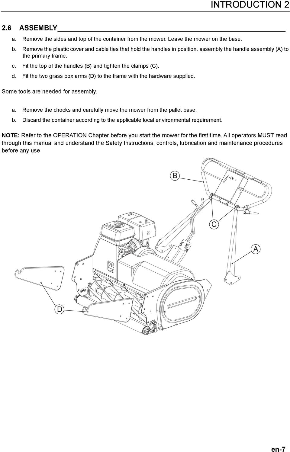 Some tools are needed for assembly. a. Remove the chocks and carefully move the mower from the pallet base. b. Discard the container according to the applicable local environmental requirement.