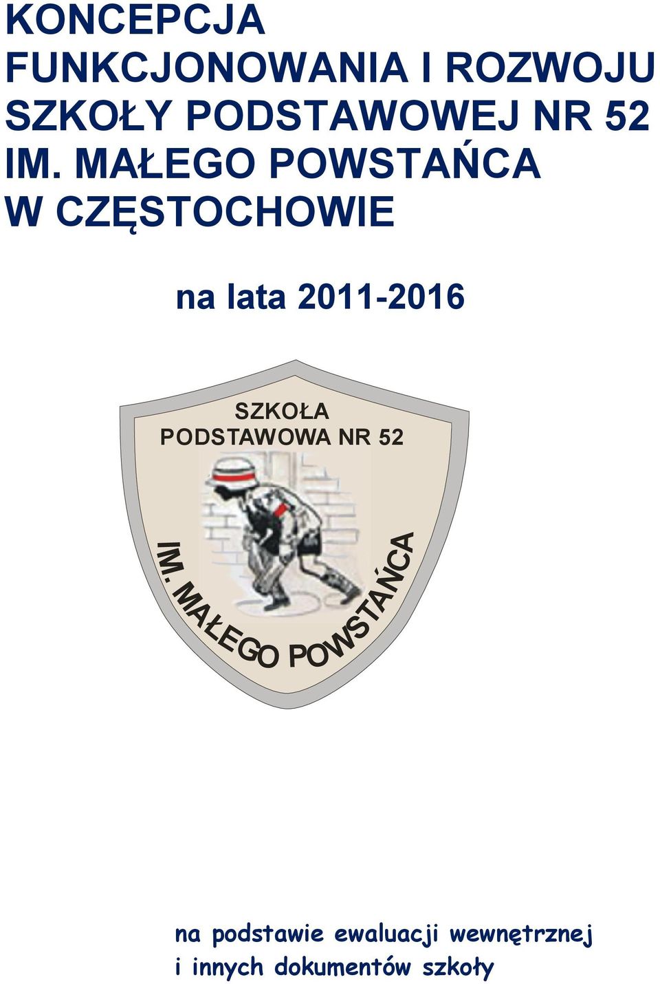 MAŁEGO POWSTAŃCA W CZĘSTOCHOWIE na lata 2011-2016