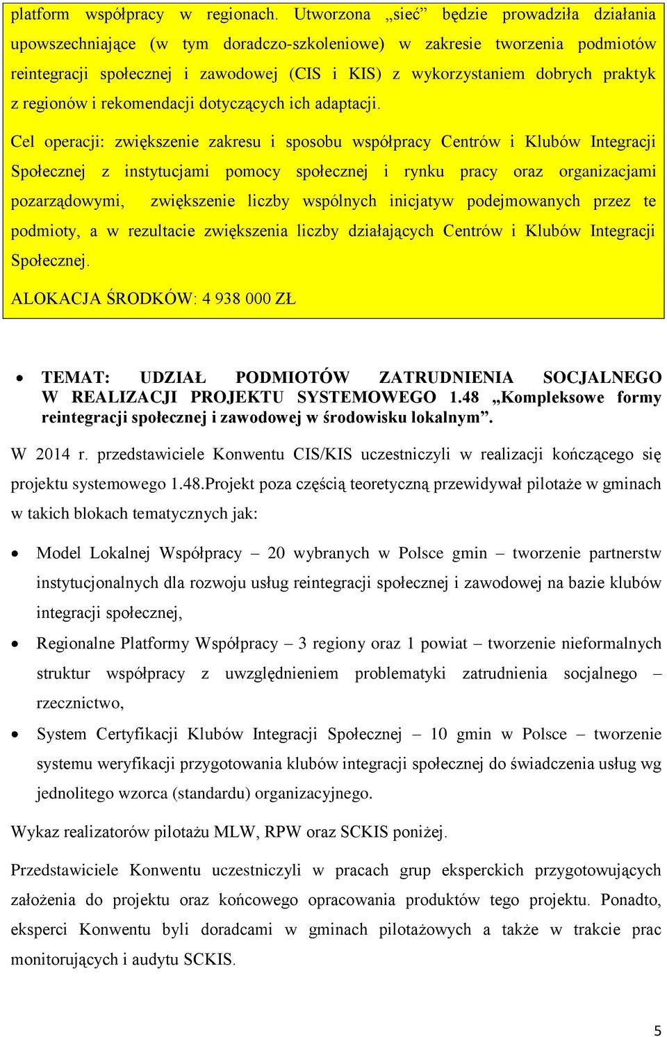 praktyk z regionów i rekomendacji dotyczących ich adaptacji.