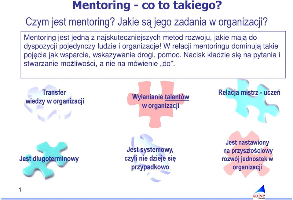 W relacji mentoringu dominują takie pojęcia jak wsparcie, wskazywanie drogi, pomoc.